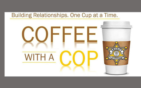 Livingston County Sheriff's Office To Host "Coffee With A Cop" Friday