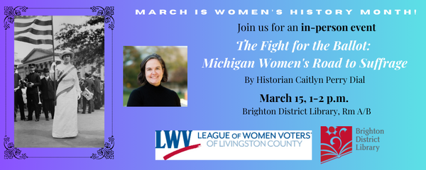 "The Fight For The Ballot: Michigan Women's Road To Suffrage" At BDL