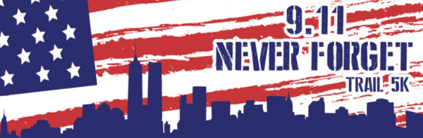 2nd Annual 9/11 “Never Forget 5K Trail Run/Walk" Saturday